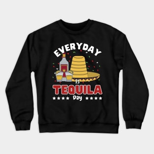 Everyday is Tequila day Crewneck Sweatshirt